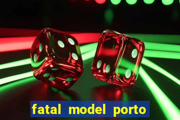 fatal model porto alegre do norte